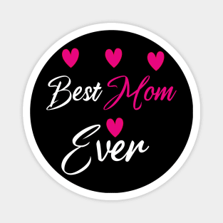 Shirt For Best Mom, Mothers day, Fathers day Magnet